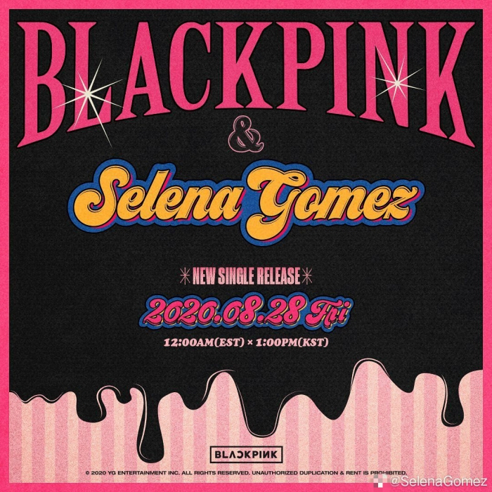 BLACKPINK与赛琳娜合作官宣 新歌将于8月28日上线